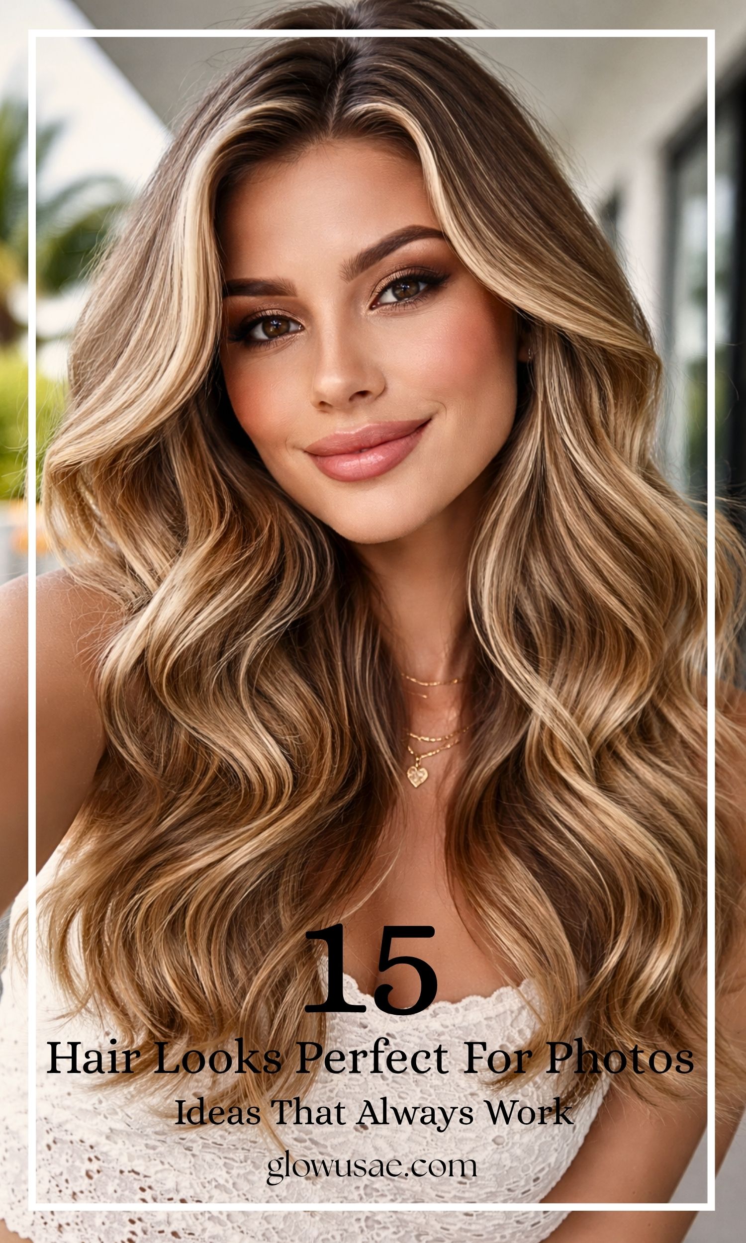 Hair Looks Perfect for Photos: 15 Real-Life Ideas That Always Work